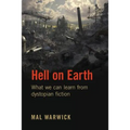 Hell on Earth: What we can learn from dystopian fiction - Paperback