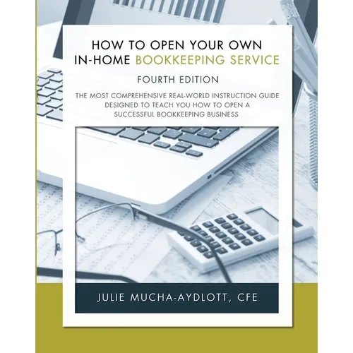 How to Open Your Own in-Home Bookkeeping Service 4th Edition - Paperback