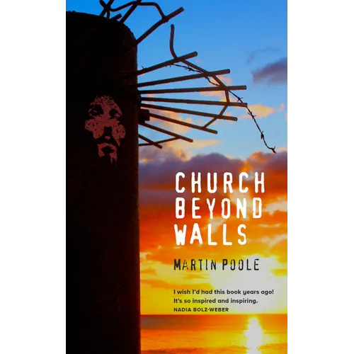Church Beyond Walls: Christian Spirituality at Large - Paperback