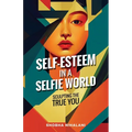 Self-Esteem in a Selfie World - Paperback