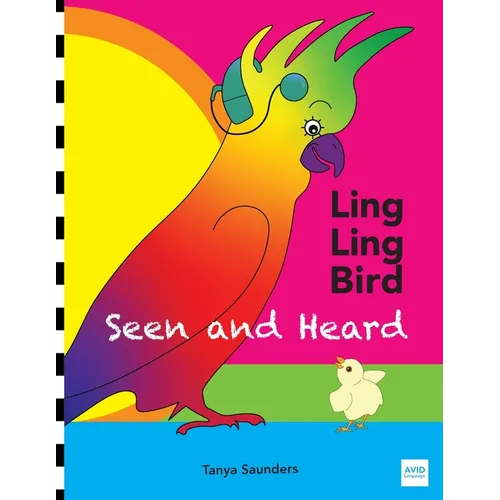 LING LING BIRD Seen and Heard: a joyous tale of friendship, acceptance and magic ears - Paperback