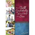 How to Talk Confidently with Your Child about Sex: For Parents - Learning about Sex - Paperback