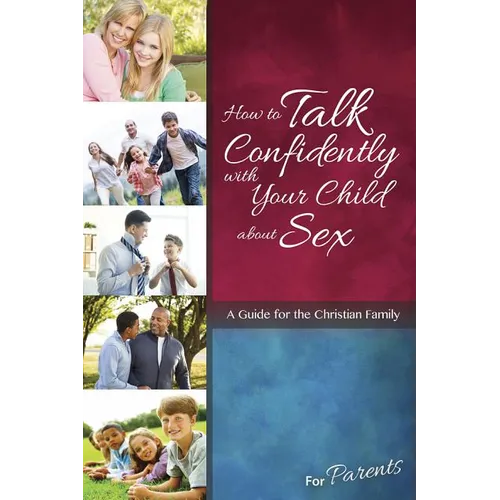 How to Talk Confidently with Your Child about Sex: For Parents - Learning about Sex - Paperback