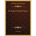 The Temple of Ezekiel's Prophecy - Hardcover