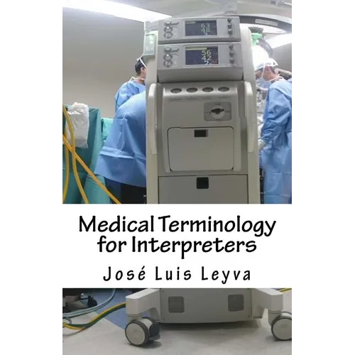 Medical Terminology for Interpreters: English-Spanish Medical Terms - Paperback