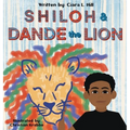 Shiloh and Dande the Lion: Embrace diversity, accept others, and courageously be yourself! - Hardcover