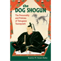 The Dog Shogun: The Personality and Policies of Tokugawa Tsunayoshi - Paperback