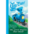You Can!: Words of Wisdom from the Little Engine That Could - Hardcover