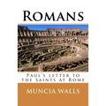Romans: Paul's letter to the Saints at Rome - Paperback
