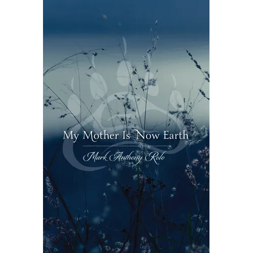 My Mother Is Now Earth - Hardcover