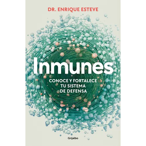 Inmunes. Conoce Y Fortalece Tu Sistema de Defensa / Immune: Get to Know and Strengthen Your Defense System - Paperback