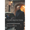 Close Protection: Luxury & Hostile Environments - Paperback