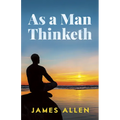 As a Man Thinketh - Paperback