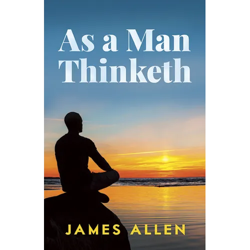 As a Man Thinketh - Paperback