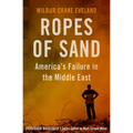 Ropes of Sand: America's Failure in the Middle East - Paperback