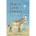 Mary's Little Donkey and the Escape to Egypt - Paperback