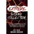 Extreme Sudoku Collection: The Hardest Sudoku Collection Ever Made With Diabolical Puzzles Not Suitable For Beginners (Test Your Sudoku Solving S - Paperback