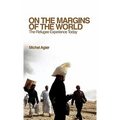 On the Margins of the World: The Refugee Experience Today - Hardcover