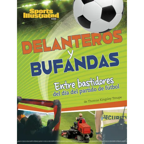 Delanteros Y Bufandas: Entre Bastidores del Día del Partido de Fútbol (Strikers and Scarves: Behind the Scenes of Match Day Soccer) - Library Binding
