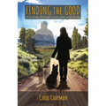 Finding the Good: A Journey through Love, Loss, and Living - Paperback