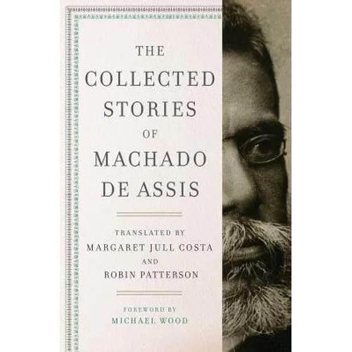 The Collected Stories of Machado de Assis - Hardcover