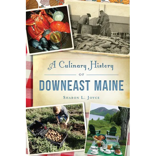 A Culinary History of Downeast Maine - Paperback