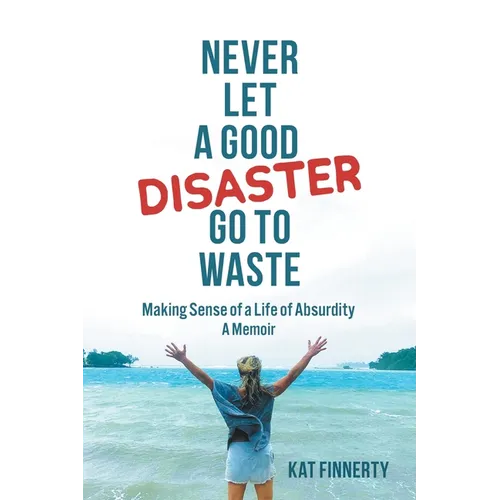 Never Let a Good Disaster Go to Waste - Paperback
