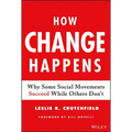 How Change Happens: Why Some Social Movements Succeed While Others Don't - Hardcover