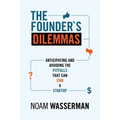 The Founder's Dilemmas: Anticipating and Avoiding the Pitfalls That Can Sink a Startup - Paperback