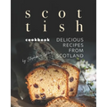 Scottish Cookbook: Delicious Recipes from Scotland - Paperback