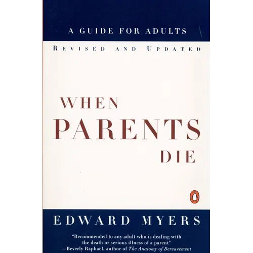 When Parents Die: A Guide for Adults - Paperback