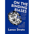 On the Binding Biases of Time - Hardcover