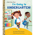 I'm Going to Kindergarten!: A Book for Soon-To-Be Kindergarteners - Hardcover