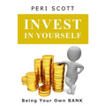 Invest In Yourself: Being Your Own Bank - Paperback