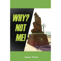 Why? Not Me! - Paperback