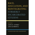 Race, Education, and Reintegrating Formerly Incarcerated Citizens: Counterstories and Counterspaces - Paperback