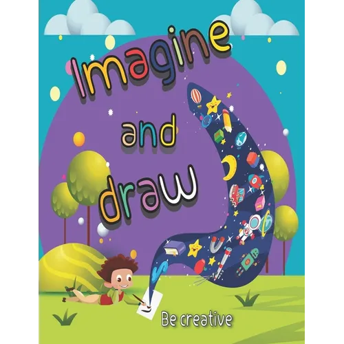 imagine and draw activity book, drawing from imagination,: drawing book for kids age 4-11 Year - Paperback