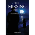 The Missing Piece: A Paul Phillips Mystery - Paperback