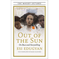 Out of the Sun: On Race and Storytelling - Paperback