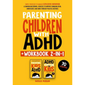 Parenting Children with ADHD + Workbook 2-in-1 - Paperback