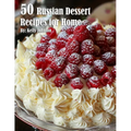 50 Russian Dessert Recipes for Home - Paperback