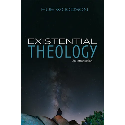 Existential Theology: An Introduction - Hardcover