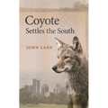 Coyote Settles the South - Hardcover