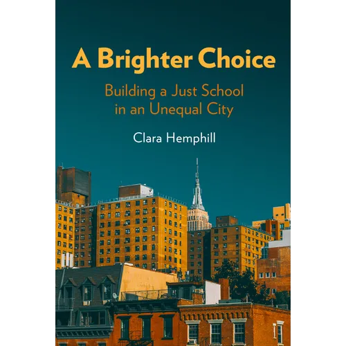 A Brighter Choice: Building a Just School in an Unequal City - Paperback