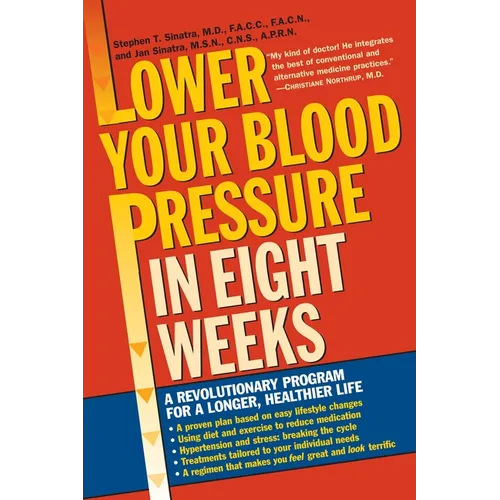 Lower Your Blood Pressure in Eight Weeks: A Revolutionary Program for a Longer, Healthier Life - Paperback