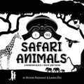 I See Safari Animals: A Newborn Black & White Baby Book (High-Contrast Design & Patterns) (Giraffe, Elephant, Lion, Tiger, Monkey, Zebra, and More!) ( - Paperback
