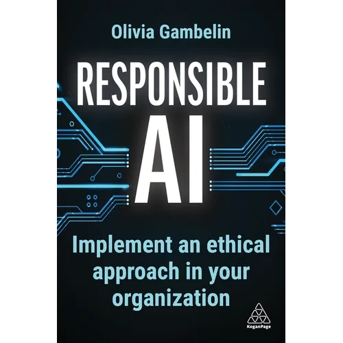 Responsible AI: Implement an Ethical Approach in Your Organization - Paperback