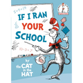 If I Ran Your School-By the Cat in the Hat - Hardcover