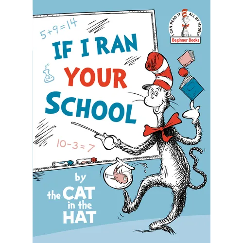 If I Ran Your School-By the Cat in the Hat - Hardcover