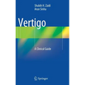 Vertigo: A Clinical Guide - Hardcover